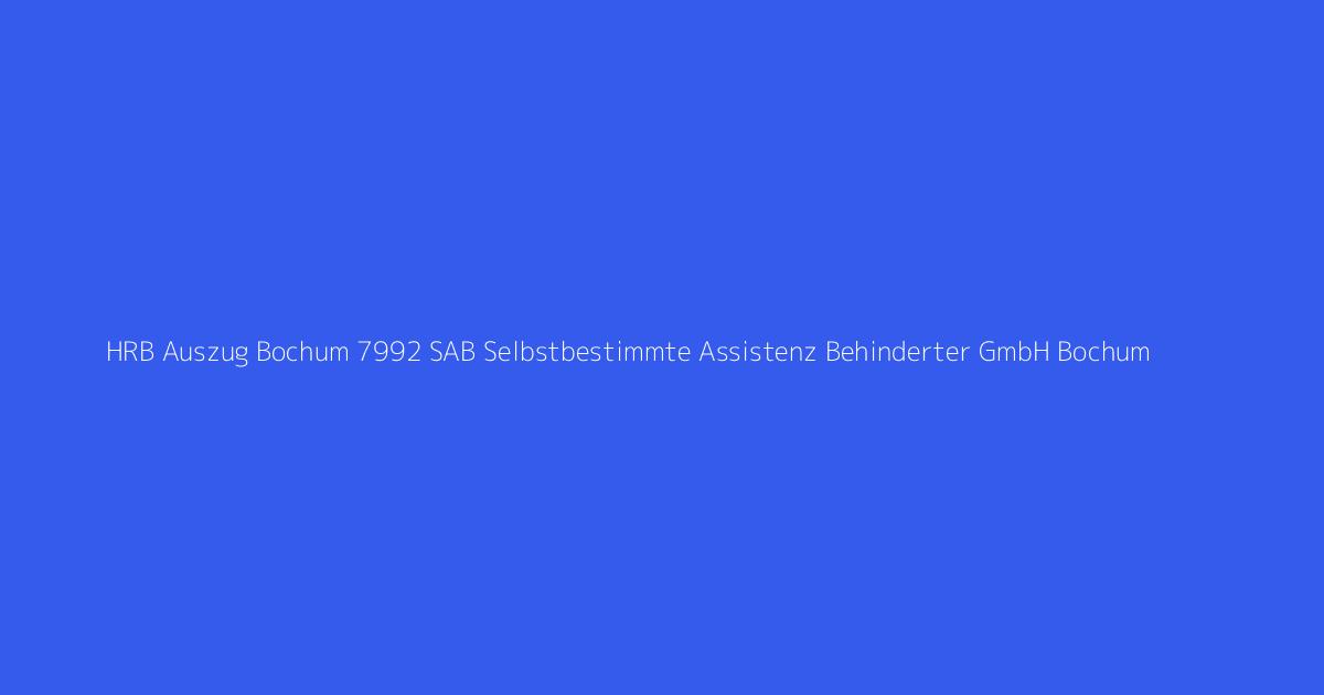 HRB Auszug Bochum 7992 SAB Selbstbestimmte Assistenz Behinderter GmbH Bochum